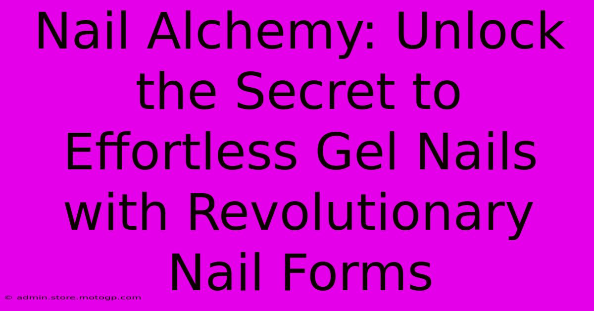 Nail Alchemy: Unlock The Secret To Effortless Gel Nails With Revolutionary Nail Forms