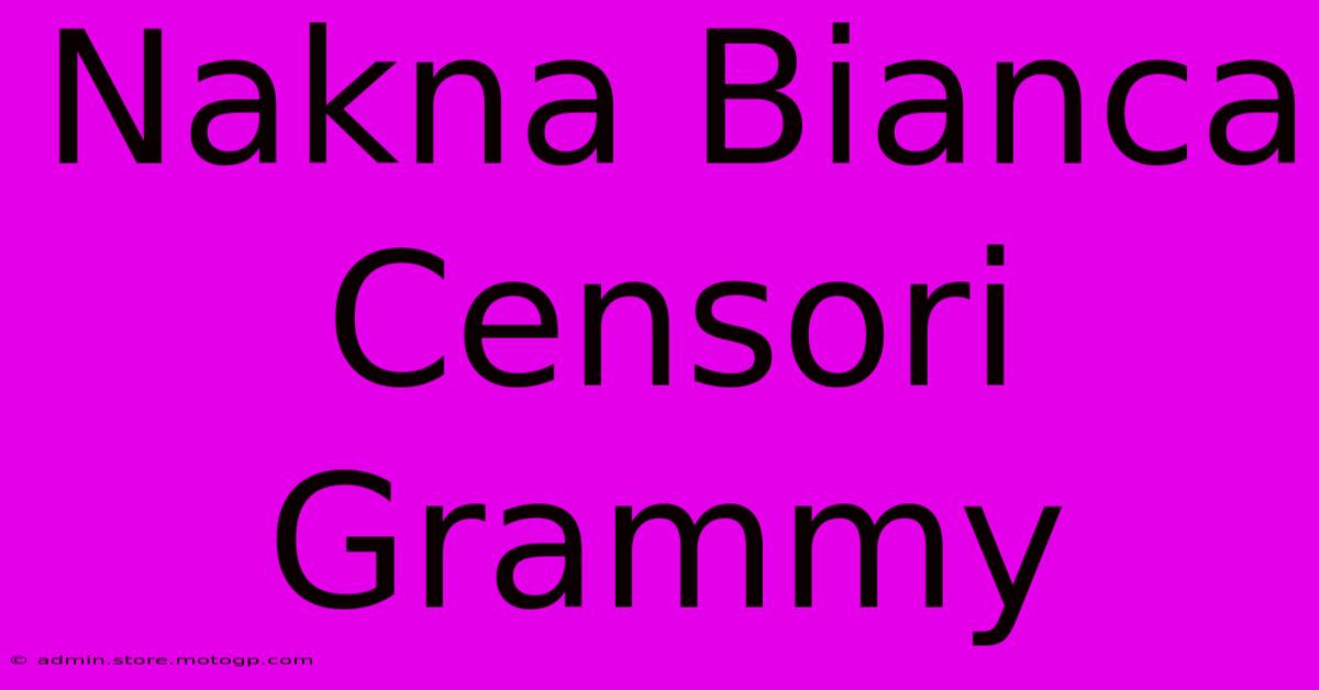 Nakna Bianca Censori Grammy