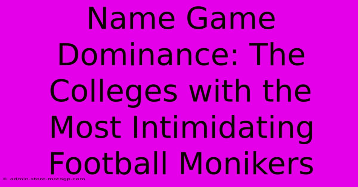 Name Game Dominance: The Colleges With The Most Intimidating Football Monikers