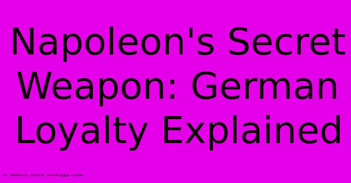 Napoleon's Secret Weapon: German Loyalty Explained