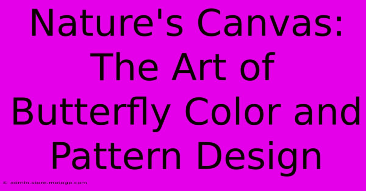 Nature's Canvas: The Art Of Butterfly Color And Pattern Design