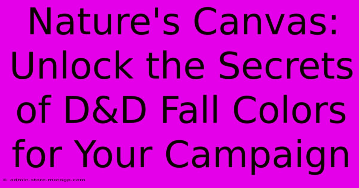 Nature's Canvas: Unlock The Secrets Of D&D Fall Colors For Your Campaign