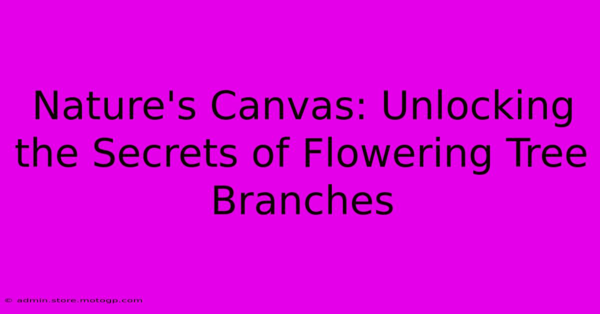 Nature's Canvas: Unlocking The Secrets Of Flowering Tree Branches