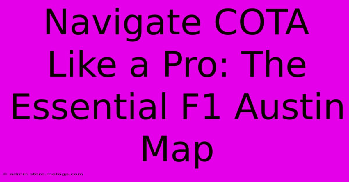 Navigate COTA Like A Pro: The Essential F1 Austin Map