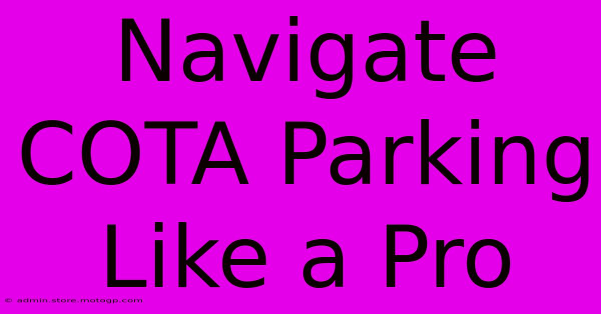 Navigate COTA Parking Like A Pro