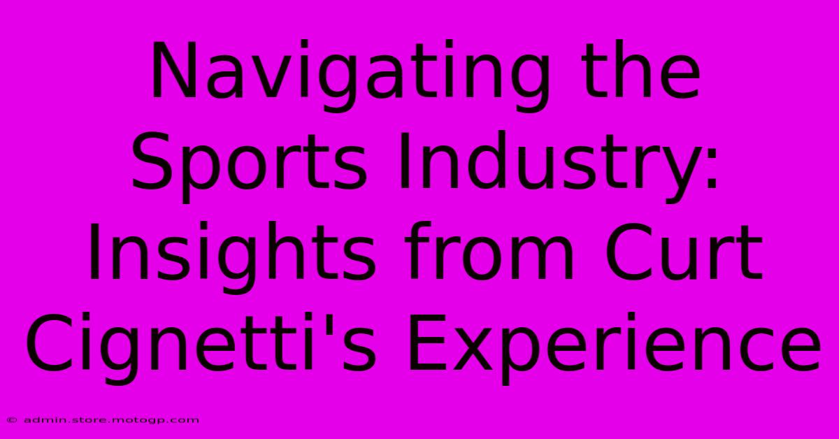 Navigating The Sports Industry: Insights From Curt Cignetti's Experience