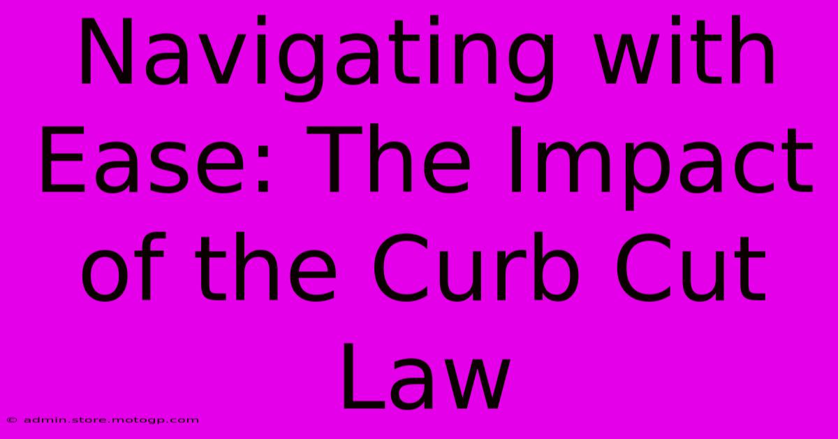 Navigating With Ease: The Impact Of The Curb Cut Law