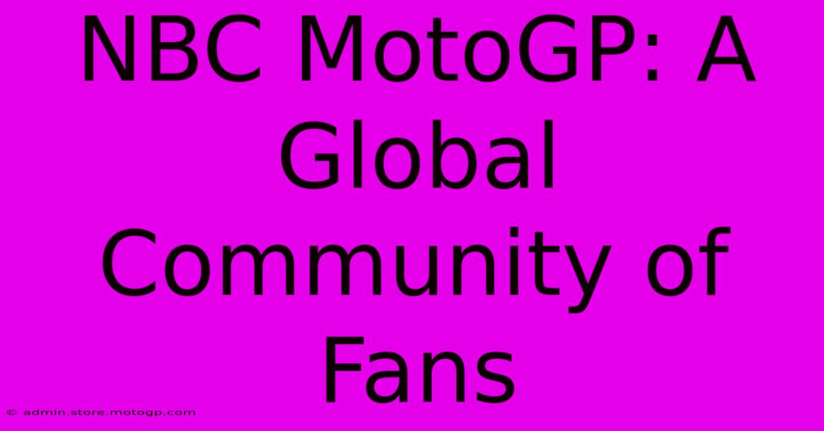 NBC MotoGP: A Global Community Of Fans