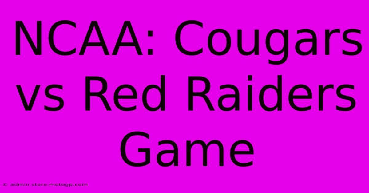 NCAA: Cougars Vs Red Raiders Game