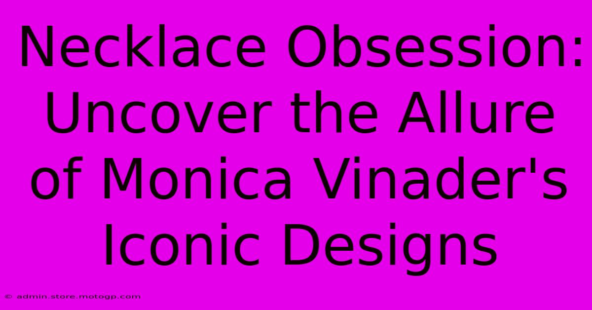 Necklace Obsession: Uncover The Allure Of Monica Vinader's Iconic Designs