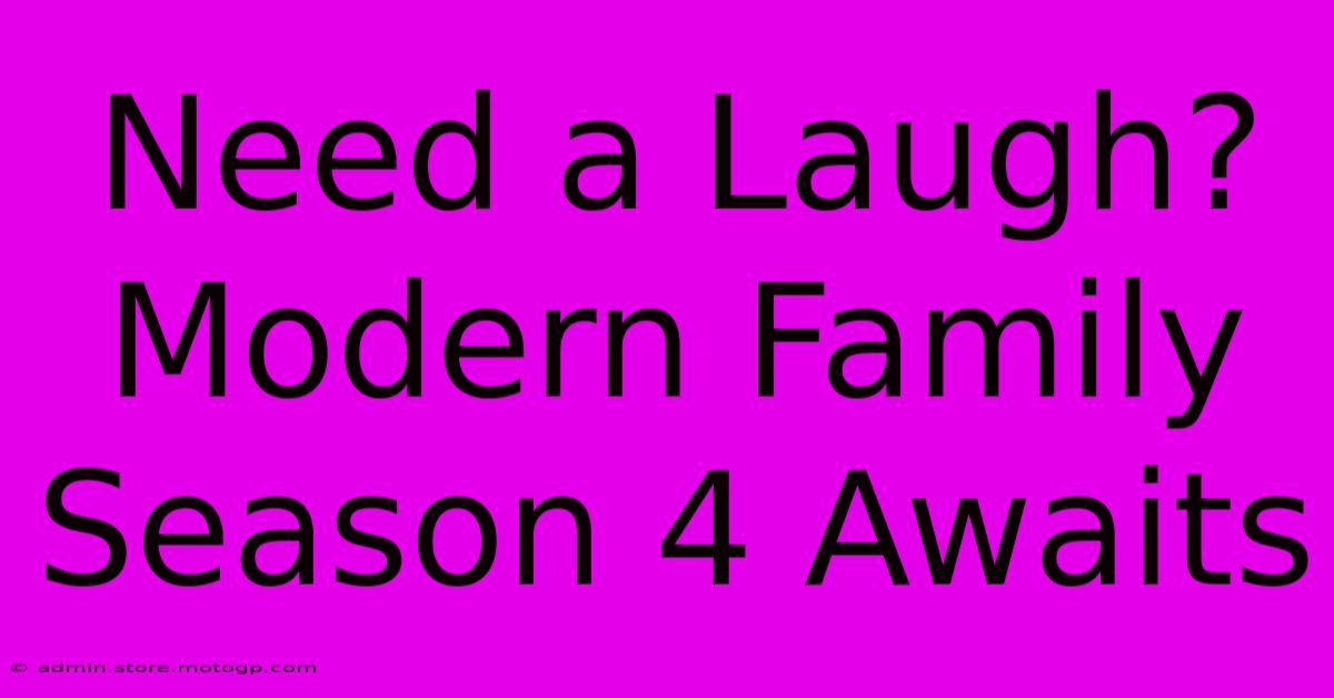 Need A Laugh? Modern Family Season 4 Awaits