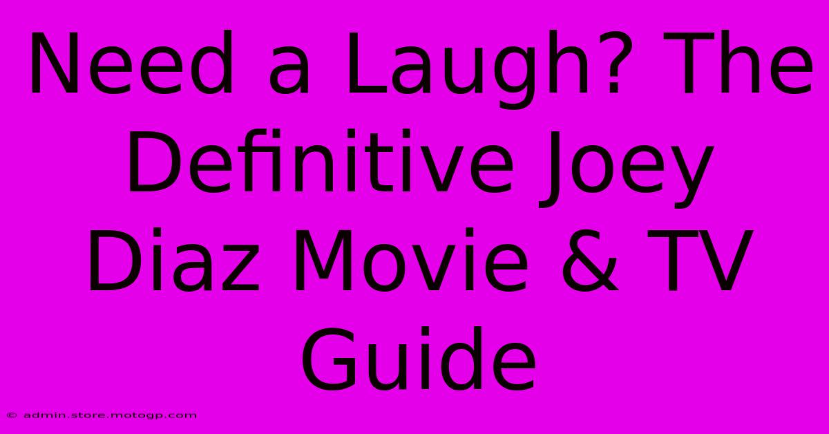 Need A Laugh? The Definitive Joey Diaz Movie & TV Guide