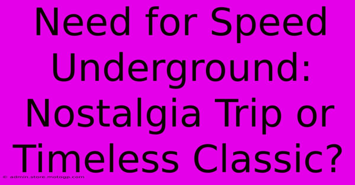 Need For Speed Underground: Nostalgia Trip Or Timeless Classic?