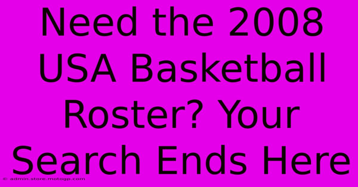 Need The 2008 USA Basketball Roster? Your Search Ends Here