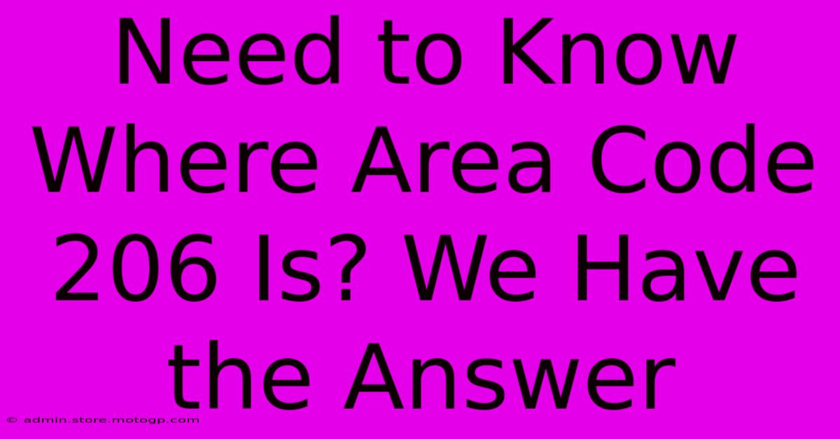 Need To Know Where Area Code 206 Is? We Have The Answer