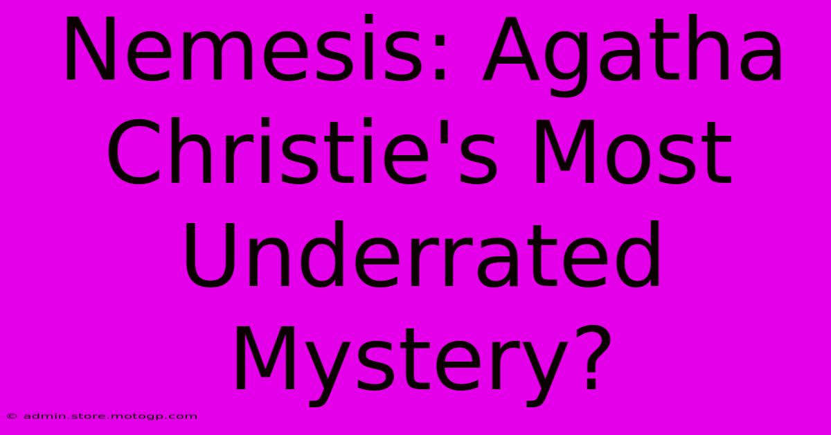 Nemesis: Agatha Christie's Most Underrated Mystery?