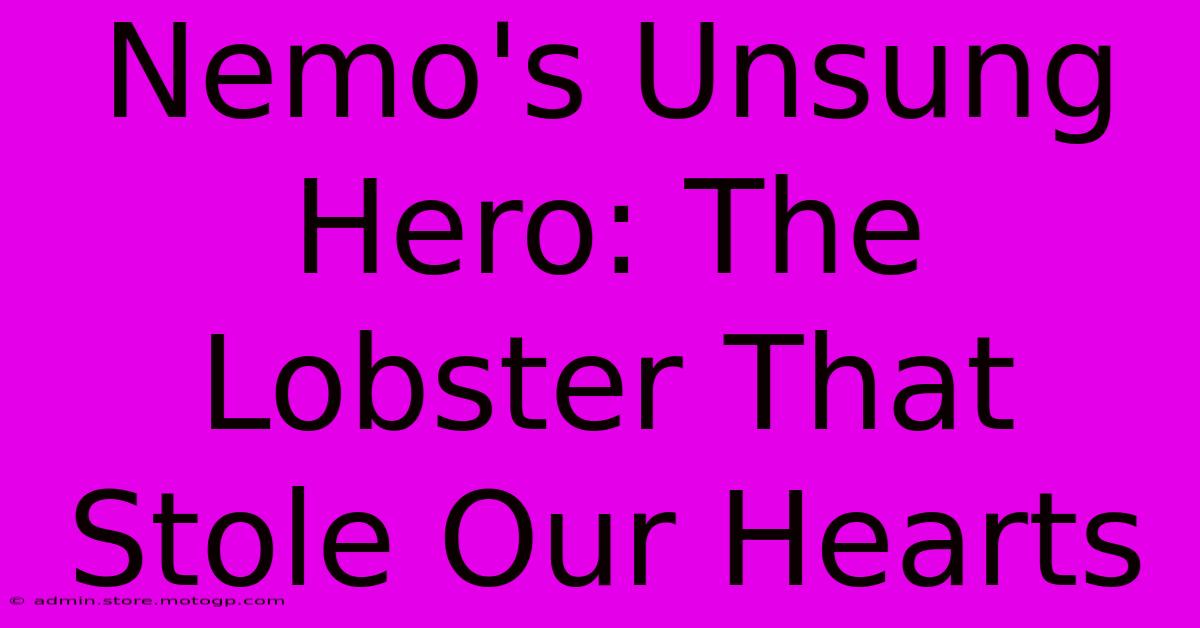 Nemo's Unsung Hero: The Lobster That Stole Our Hearts