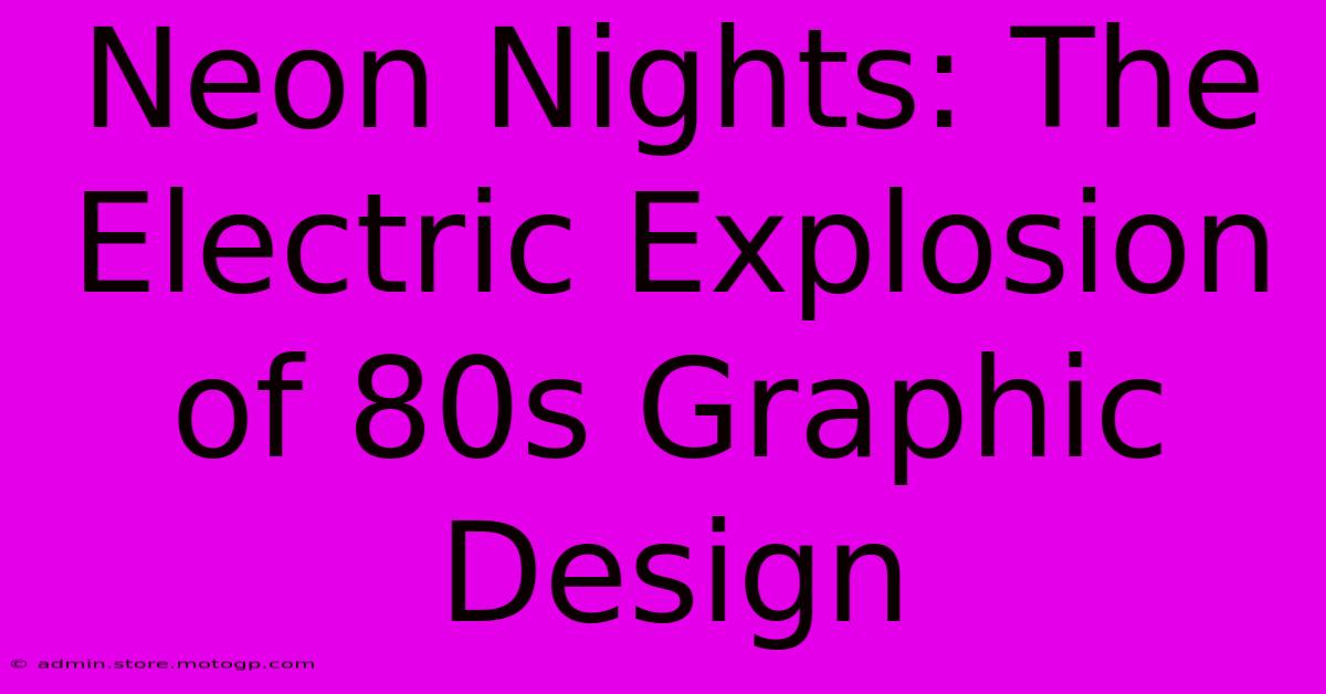 Neon Nights: The Electric Explosion Of 80s Graphic Design