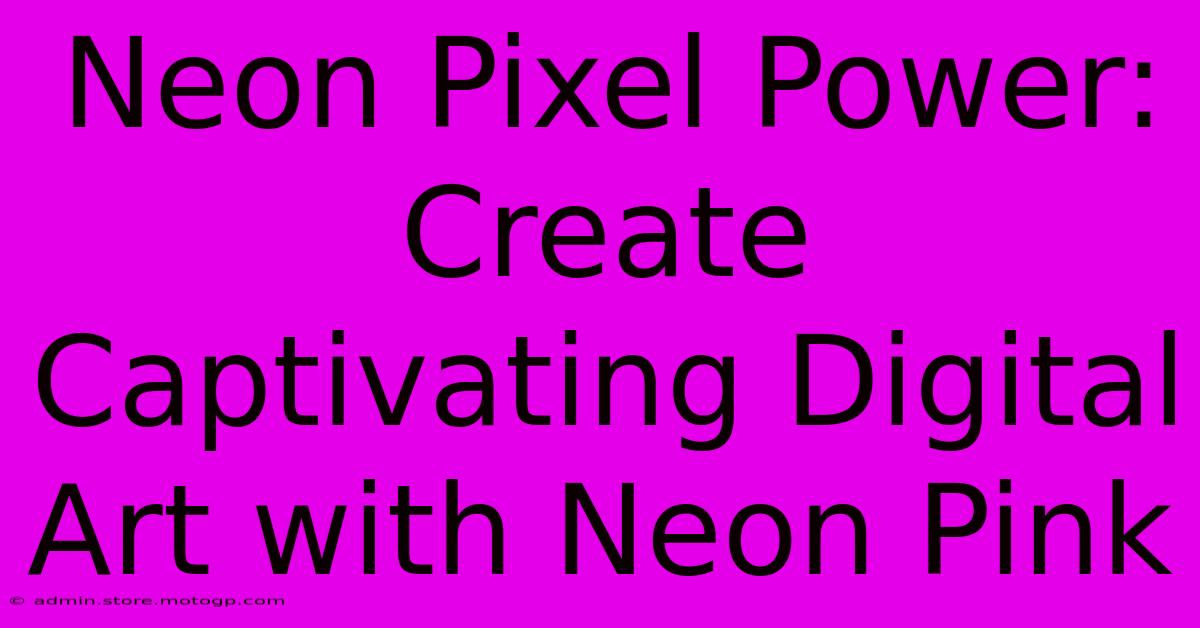 Neon Pixel Power: Create Captivating Digital Art With Neon Pink