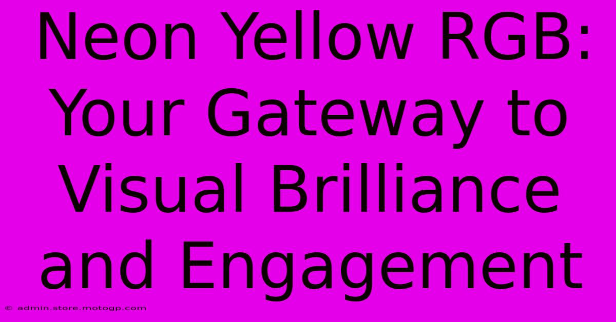 Neon Yellow RGB: Your Gateway To Visual Brilliance And Engagement