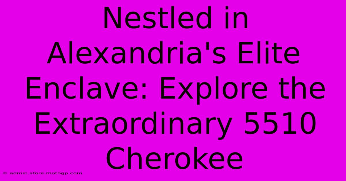 Nestled In Alexandria's Elite Enclave: Explore The Extraordinary 5510 Cherokee