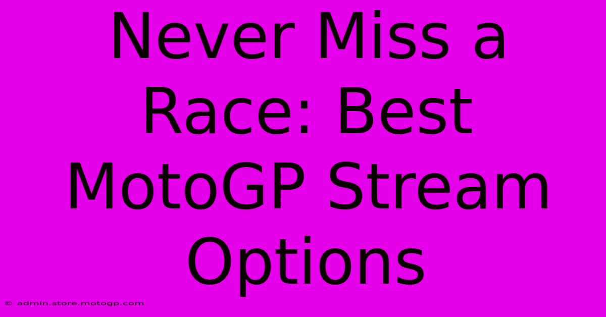 Never Miss A Race: Best MotoGP Stream Options