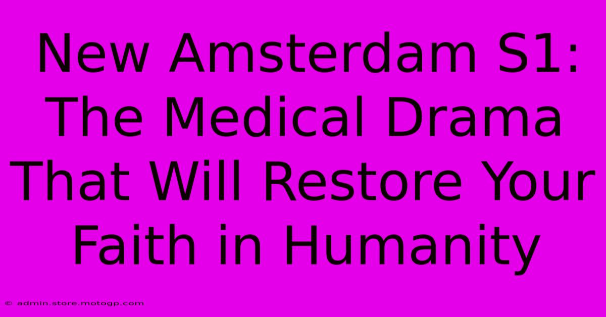 New Amsterdam S1: The Medical Drama That Will Restore Your Faith In Humanity