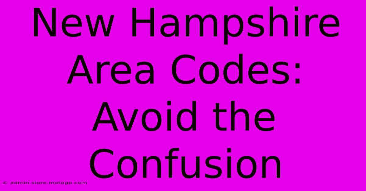 New Hampshire Area Codes: Avoid The Confusion