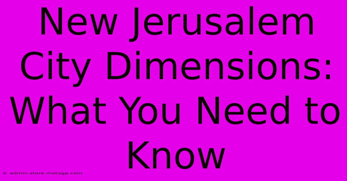 New Jerusalem City Dimensions: What You Need To Know