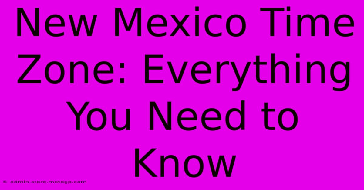 New Mexico Time Zone: Everything You Need To Know