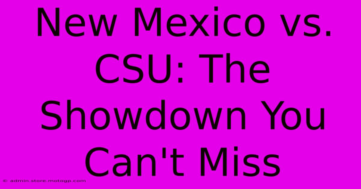 New Mexico Vs. CSU: The Showdown You Can't Miss