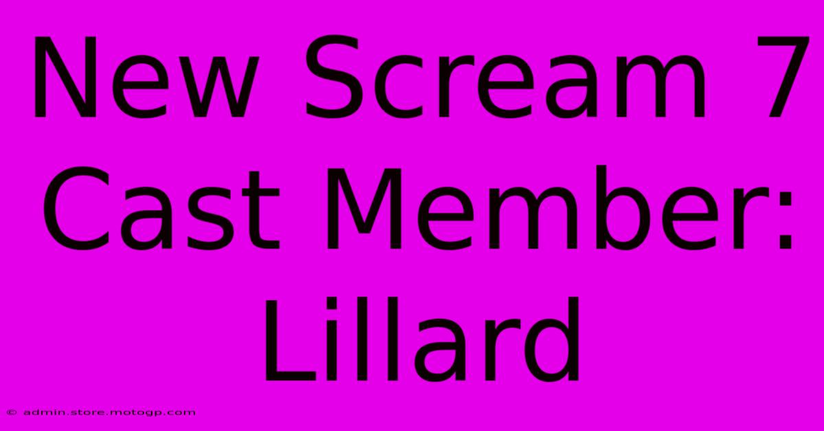 New Scream 7 Cast Member: Lillard