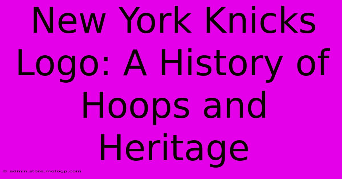 New York Knicks Logo: A History Of Hoops And Heritage