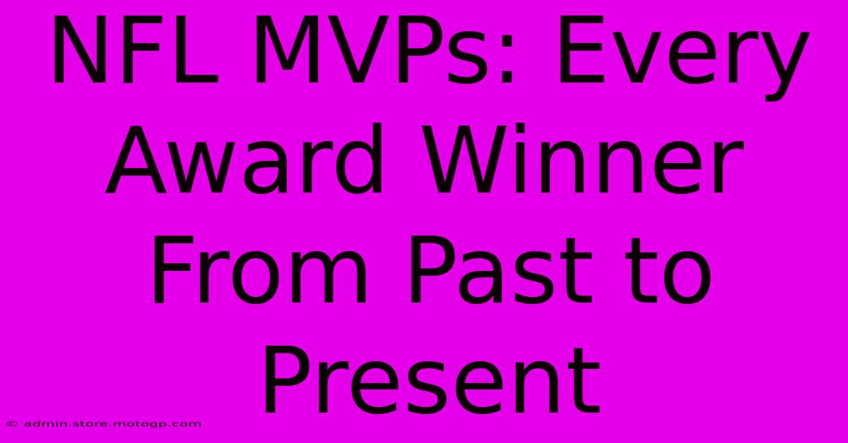 NFL MVPs: Every Award Winner From Past To Present