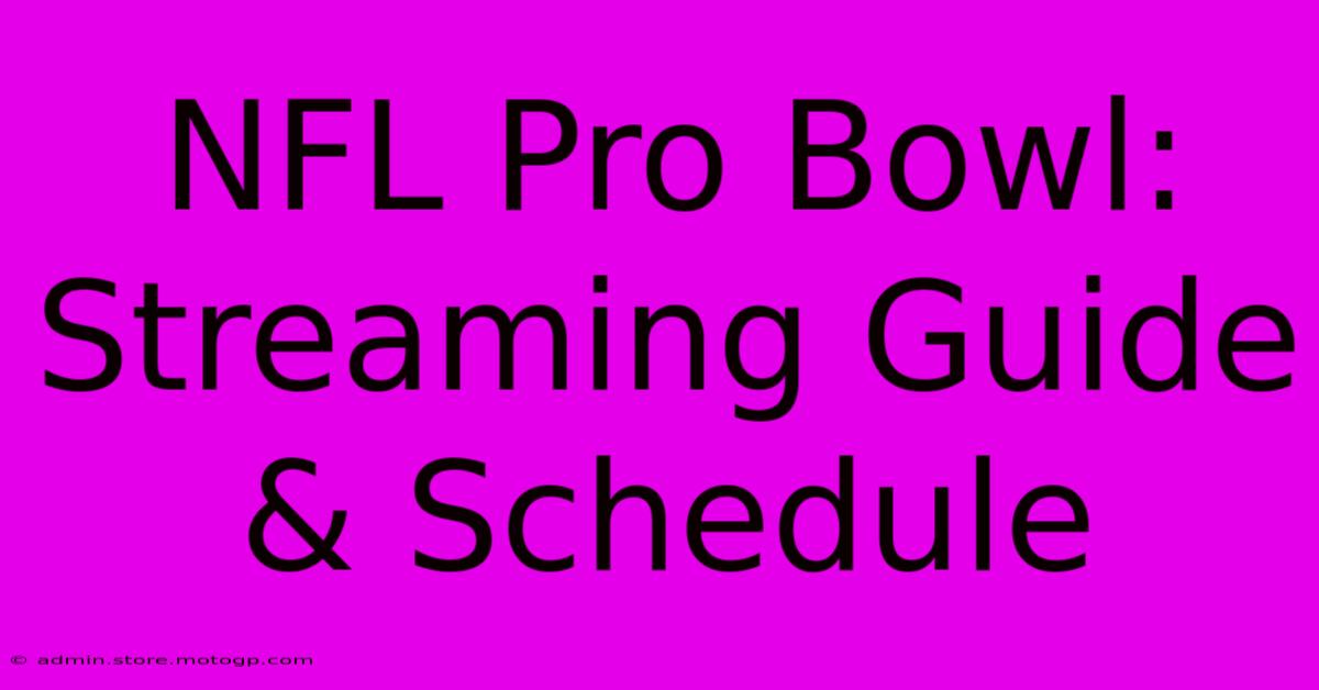 NFL Pro Bowl: Streaming Guide & Schedule