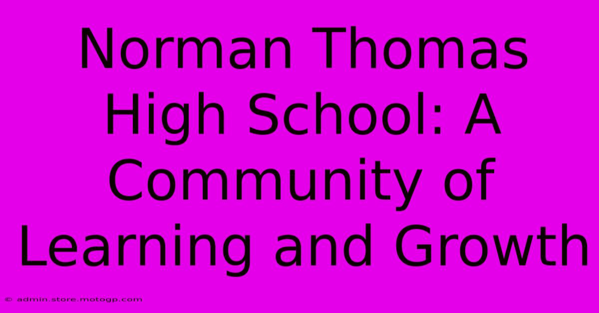 Norman Thomas High School: A Community Of Learning And Growth