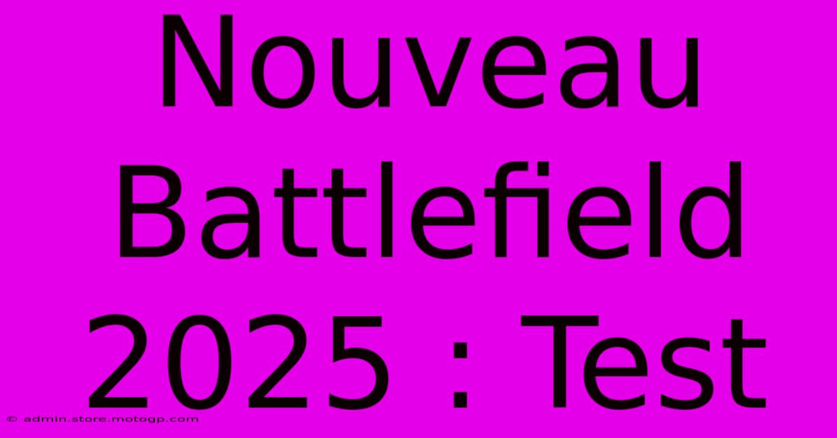 Nouveau Battlefield 2025 : Test