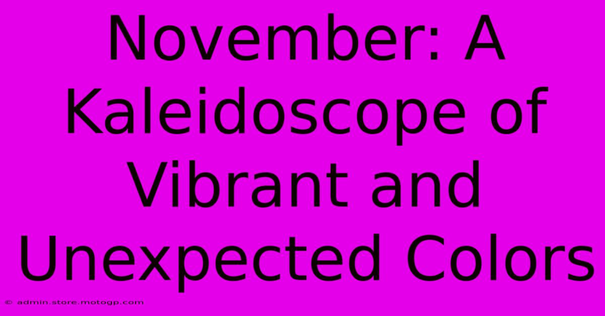 November: A Kaleidoscope Of Vibrant And Unexpected Colors