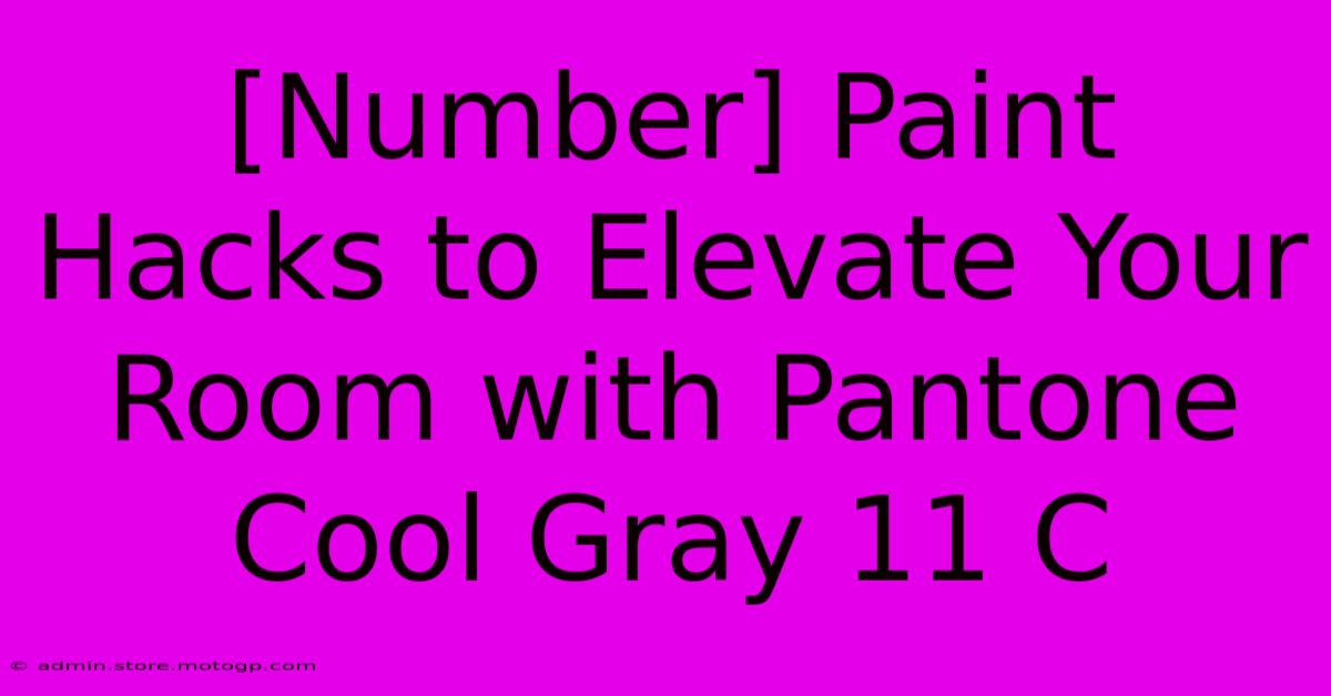 [Number] Paint Hacks To Elevate Your Room With Pantone Cool Gray 11 C