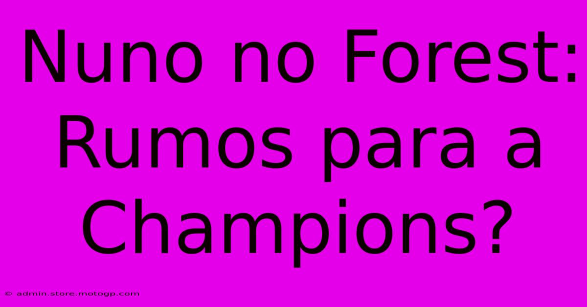 Nuno No Forest: Rumos Para A Champions?