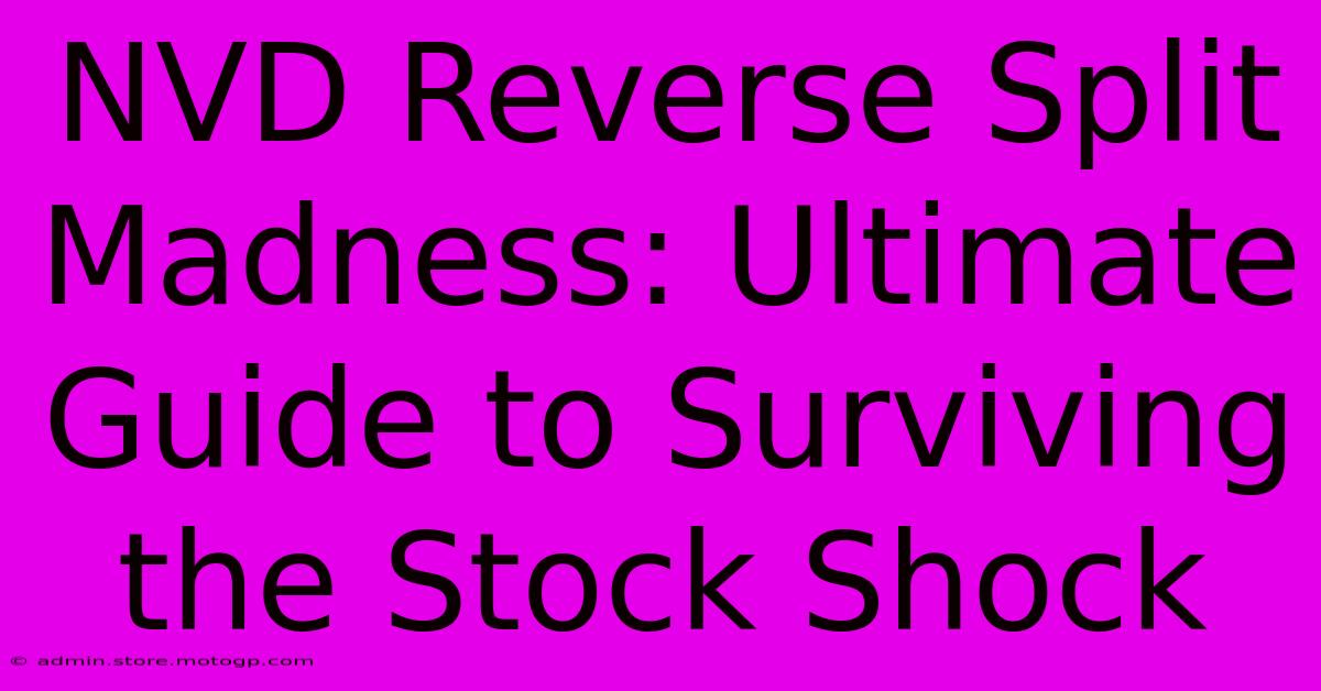 NVD Reverse Split Madness: Ultimate Guide To Surviving The Stock Shock