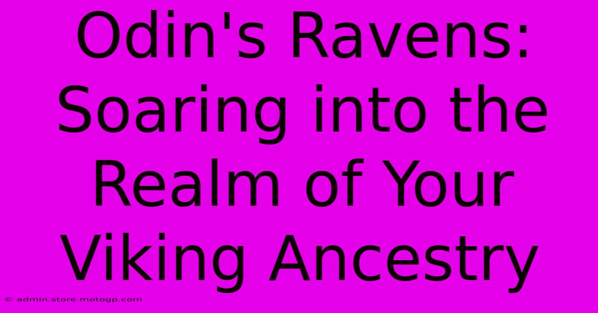 Odin's Ravens: Soaring Into The Realm Of Your Viking Ancestry