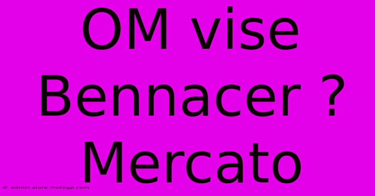 OM Vise Bennacer ? Mercato