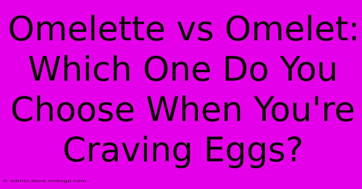 Omelette Vs Omelet: Which One Do You Choose When You're Craving Eggs?