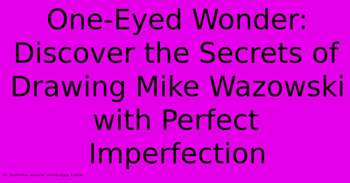 One-Eyed Wonder: Discover The Secrets Of Drawing Mike Wazowski With Perfect Imperfection