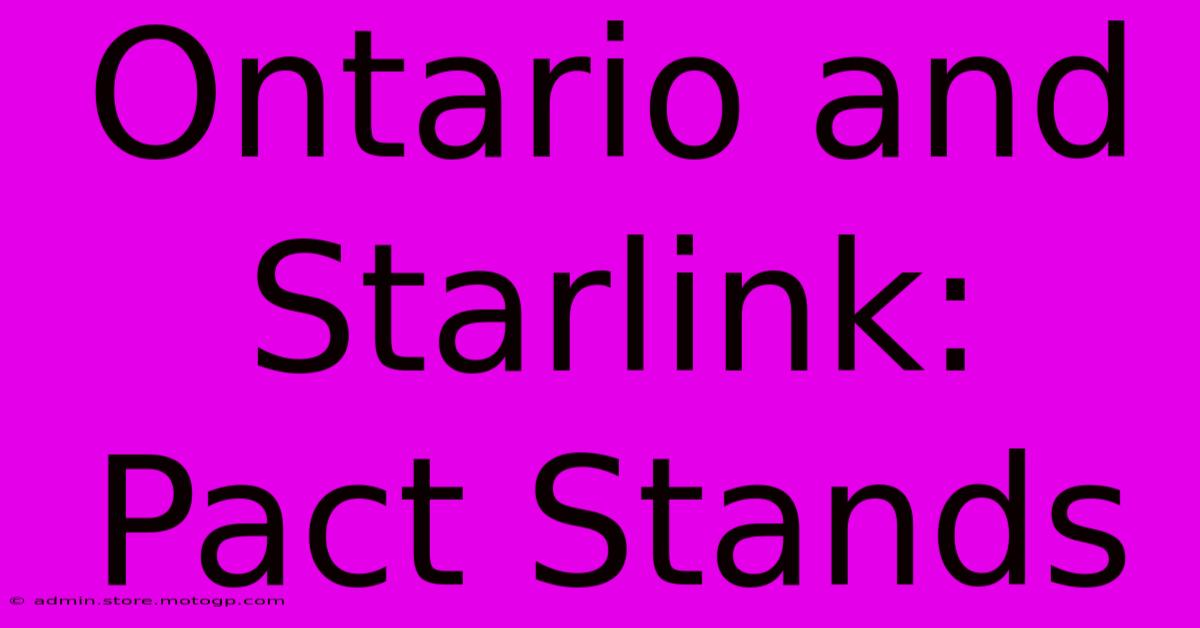 Ontario And Starlink: Pact Stands