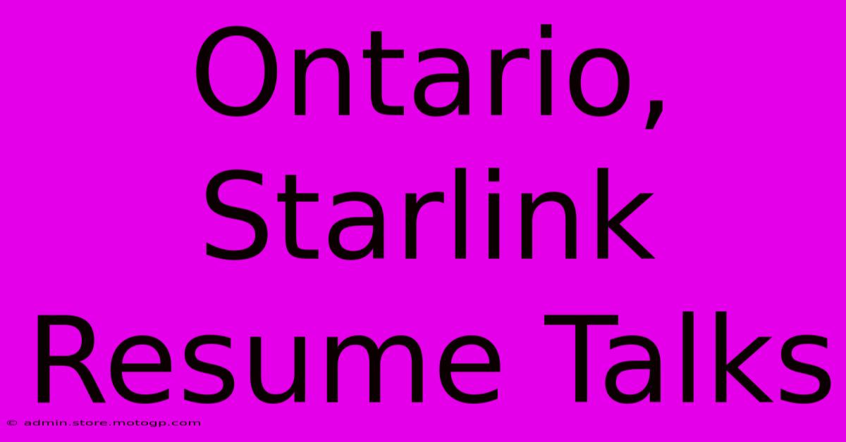 Ontario, Starlink Resume Talks