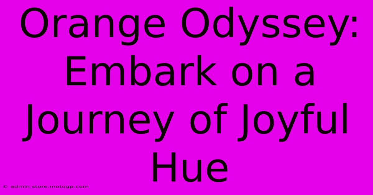 Orange Odyssey: Embark On A Journey Of Joyful Hue