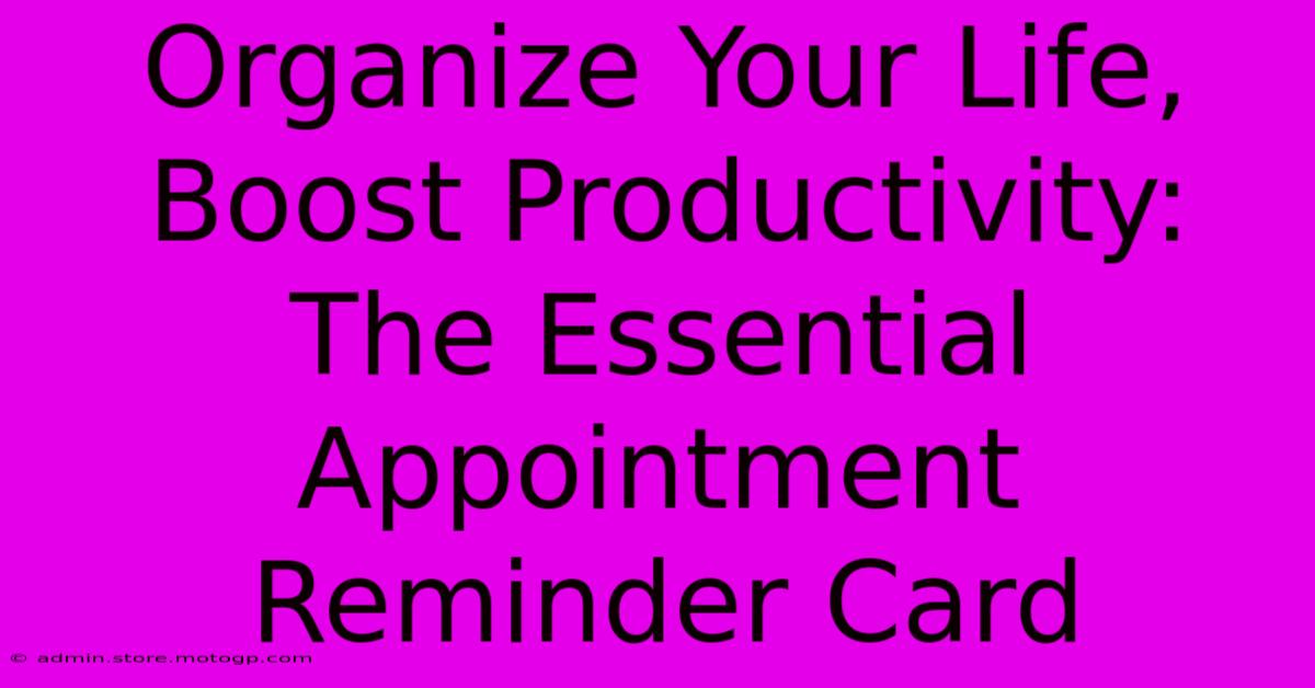 Organize Your Life, Boost Productivity: The Essential Appointment Reminder Card