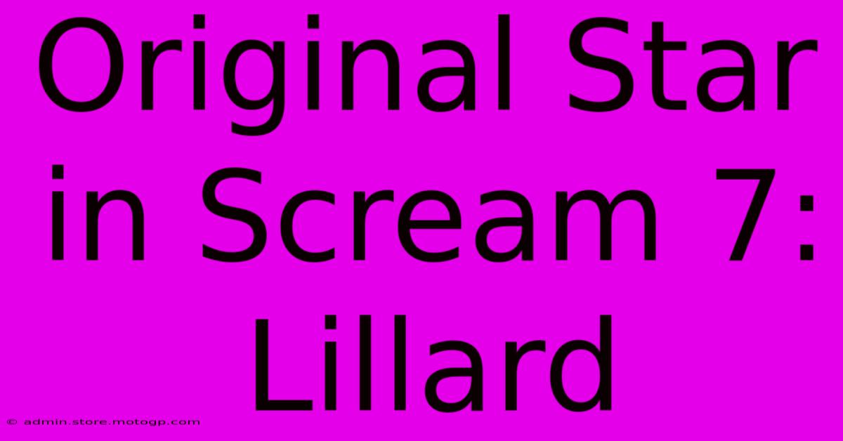 Original Star In Scream 7: Lillard